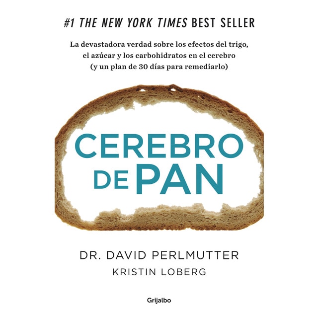 Imagen 0 de Cerebro de pan: La devastadora verdad sobre los efectos del trigo, el azúcar y los carbohidratos en el cerebro (y un plan de 30 dí
