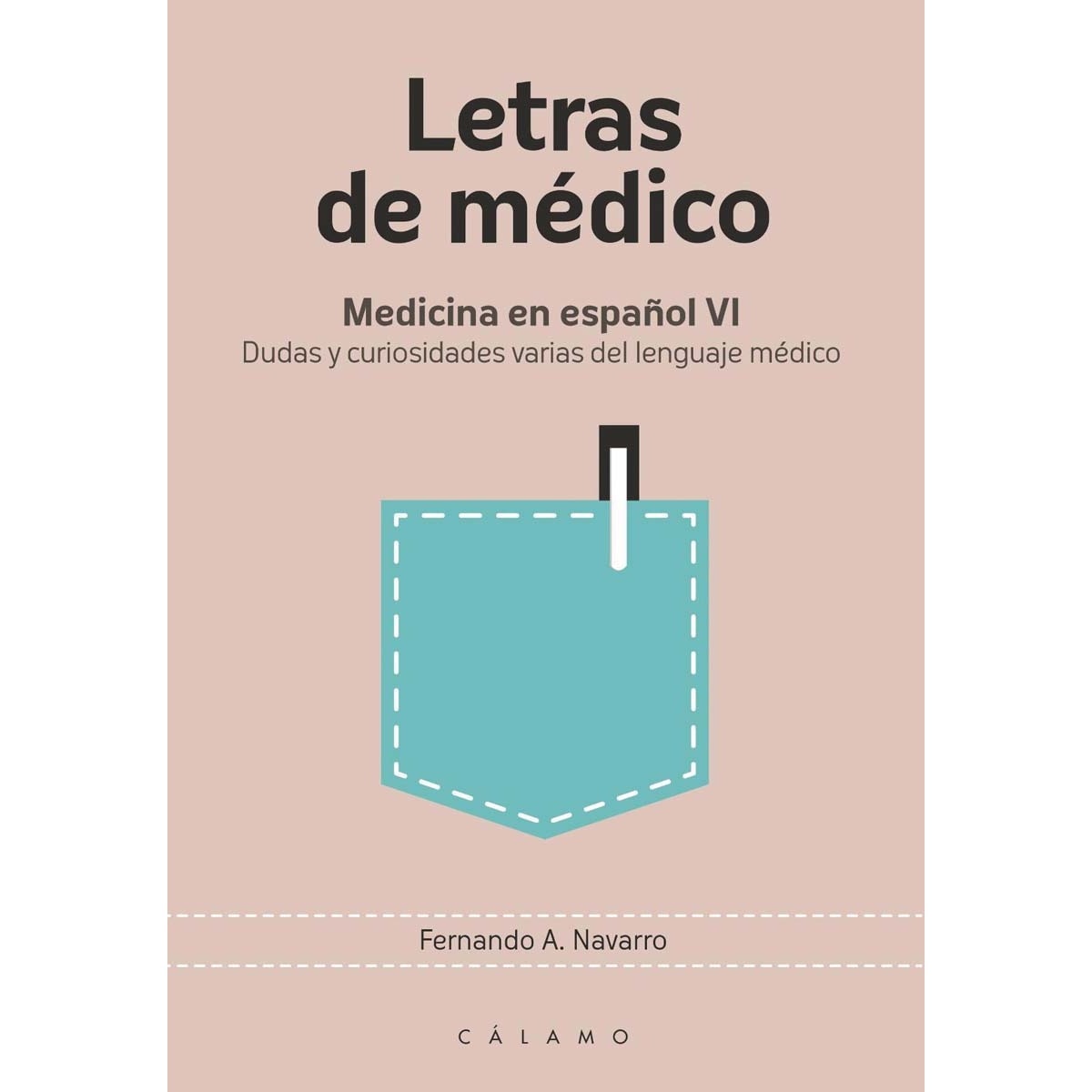 Letras de médico: Medicina en español VI. Dudas y curiosidades varias del lenguaje médico (Capa mole) 1