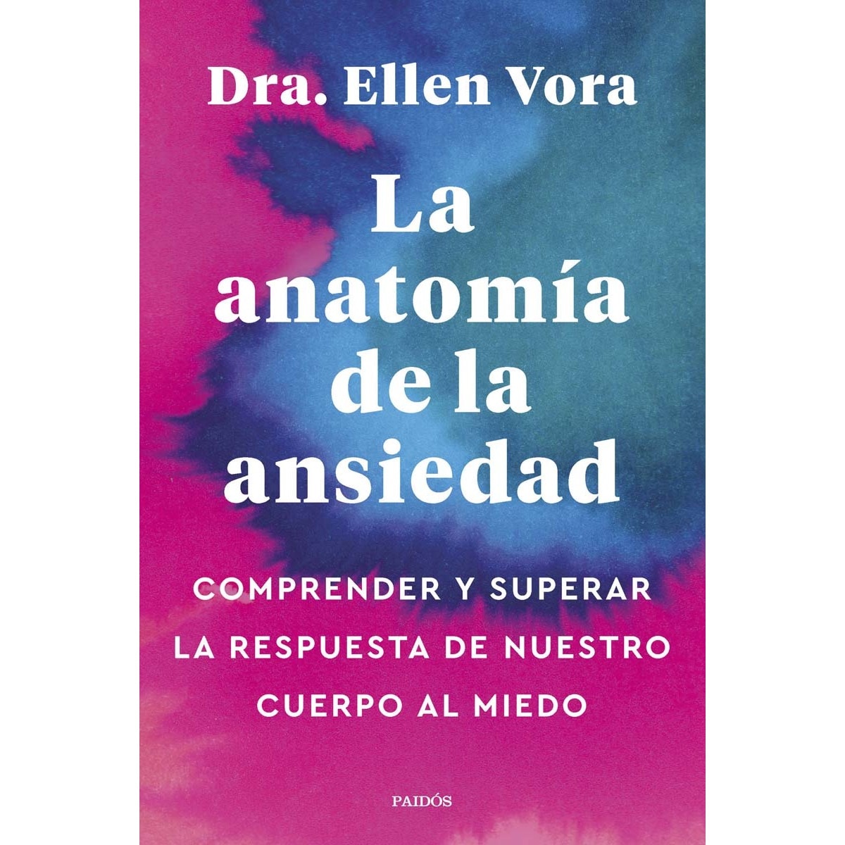 La anatomía de la ansiedad: Comprender y superar la respuesta de nuestro cuerpo al miedo (Tapa blanda con solapas) 1