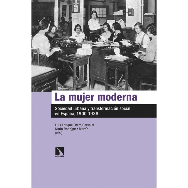 Imagem 0 de La mujer moderna: Sociedad urbana y transformación social en España, 1900-1936 (Capa mole)
