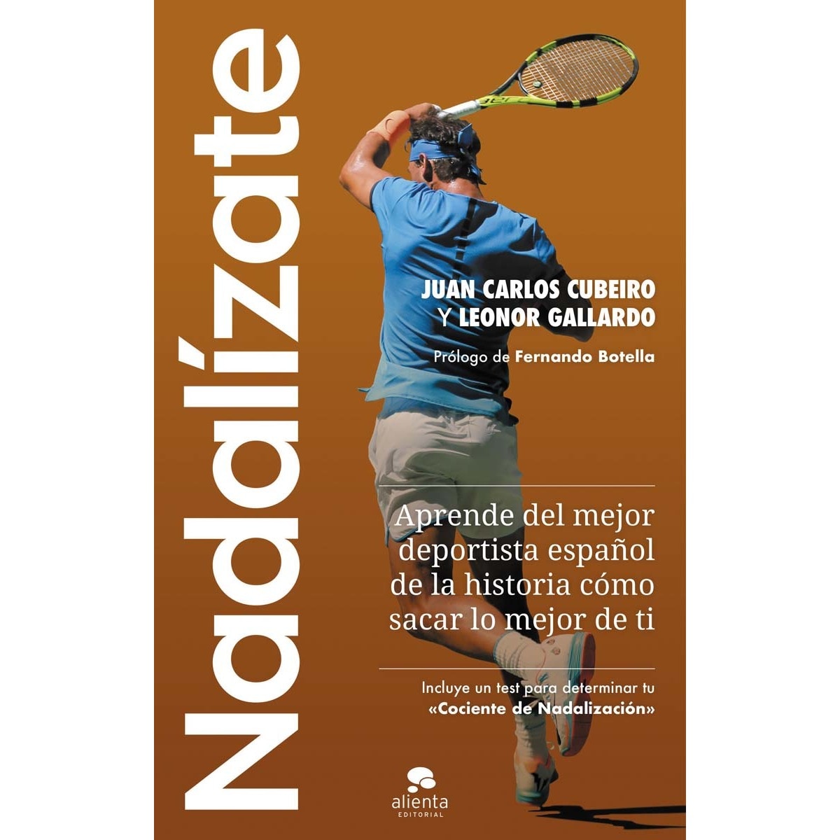 Nadalízate: Aprende del mejor deportista español de la historia cómo sacar lo mejor de ti (Capa mole com abas) 1