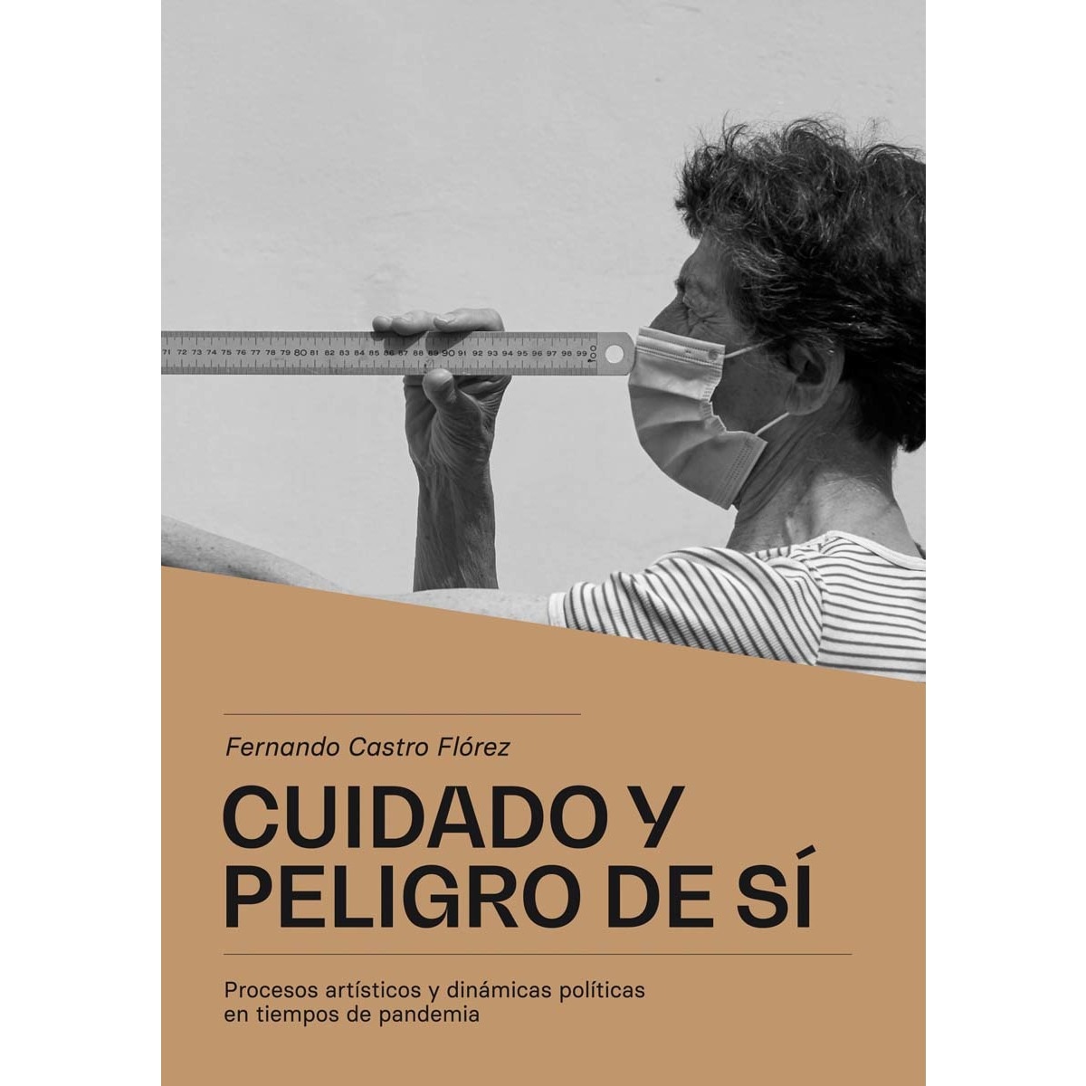 Imagem 0 de Cuidado y peligro de sí: Procesos artísticos y dinámicas políticas en tiempos de pandemia (Capa mole com abas)