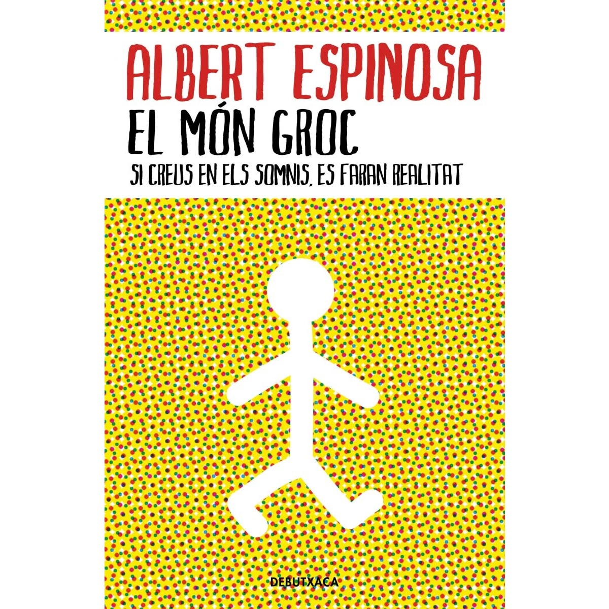 Imagem 0 de El món groc: Si creus en els somnis, es faran realitat(Tapa blanda)