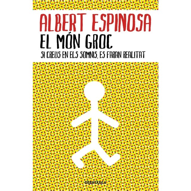 Imagem 0 de El món groc: Si creus en els somnis, es faran realitat(Tapa blanda)