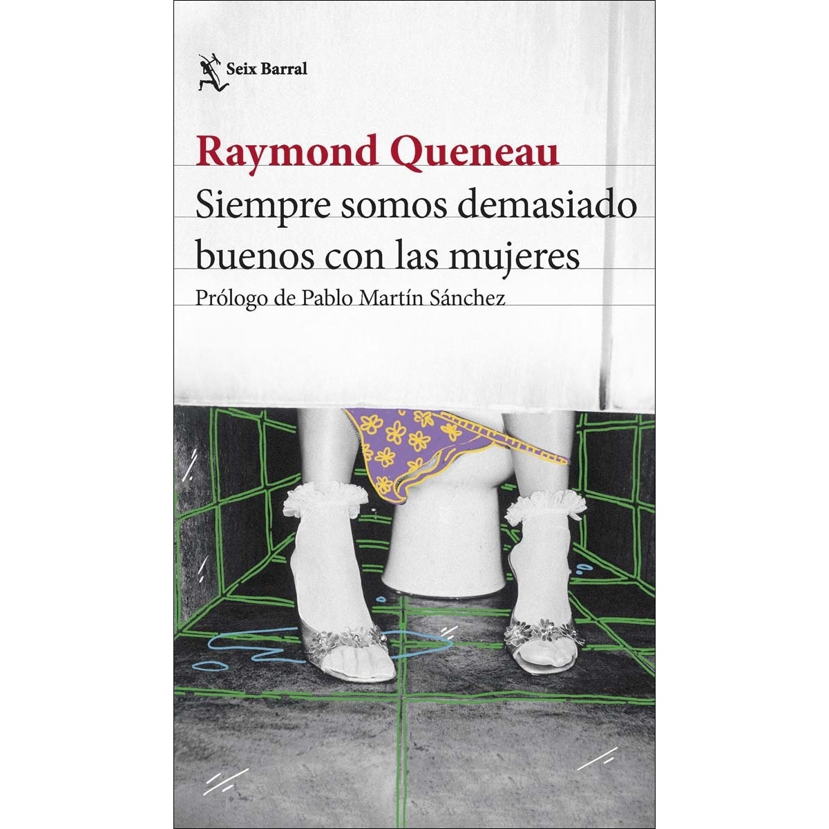 Siempre somos demasiado buenos con las mujeres: Prólogo de Pablo Martín Sánchez (Tapa blanda con solapas) 1