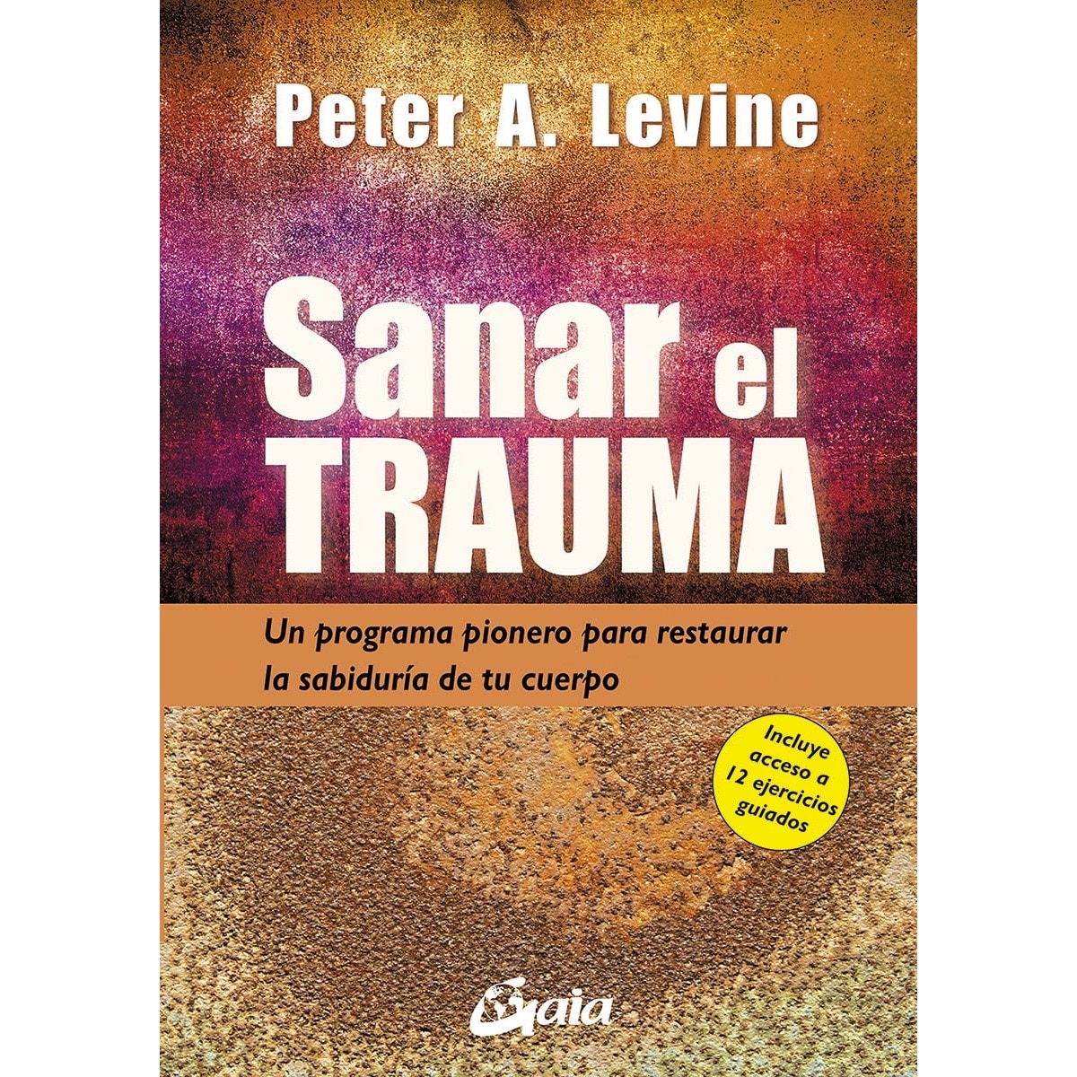 Imagem 0 de Sanar el trauma: Un programa pionero para restaurar la sabiduría de tu cuerpo (Capa mole com abas)
