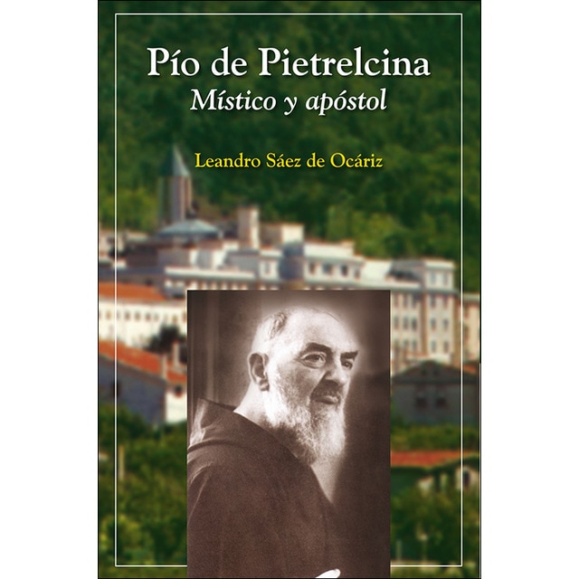 Pío de Pietrelcina: Místico y apóstol (Capa dura) 1