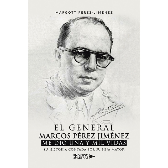 Imagen 0 de El General Marcos Pérez Jiménez me dio una y mil vidas  (Tapa blanda)