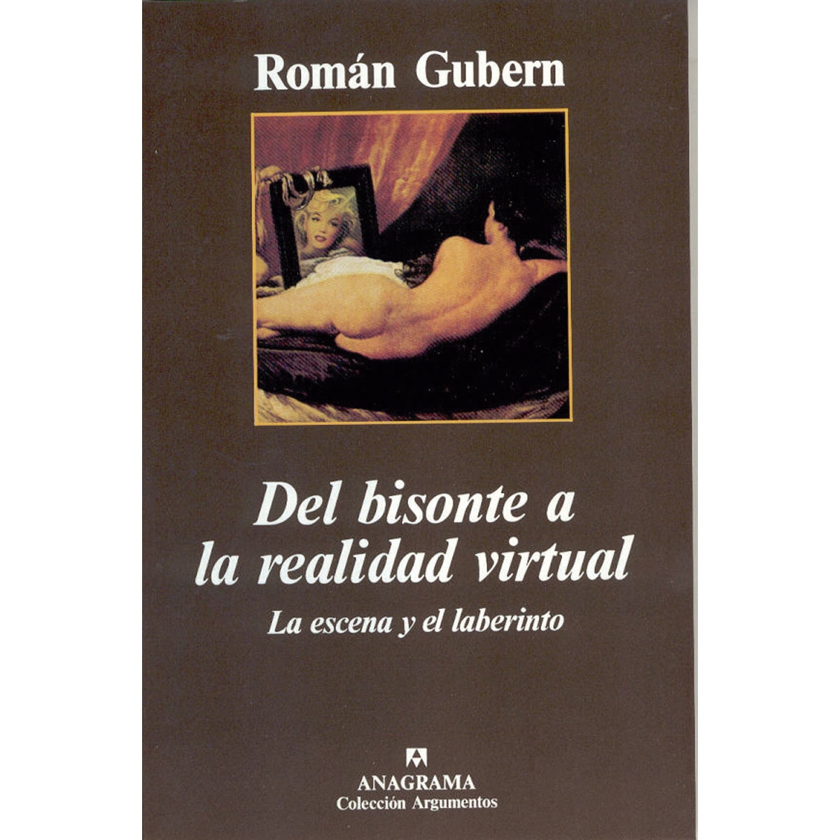 Imagen 0 de Del bisonte a la realidad virtual (La escena y el laberinto) (Tapa dura)
