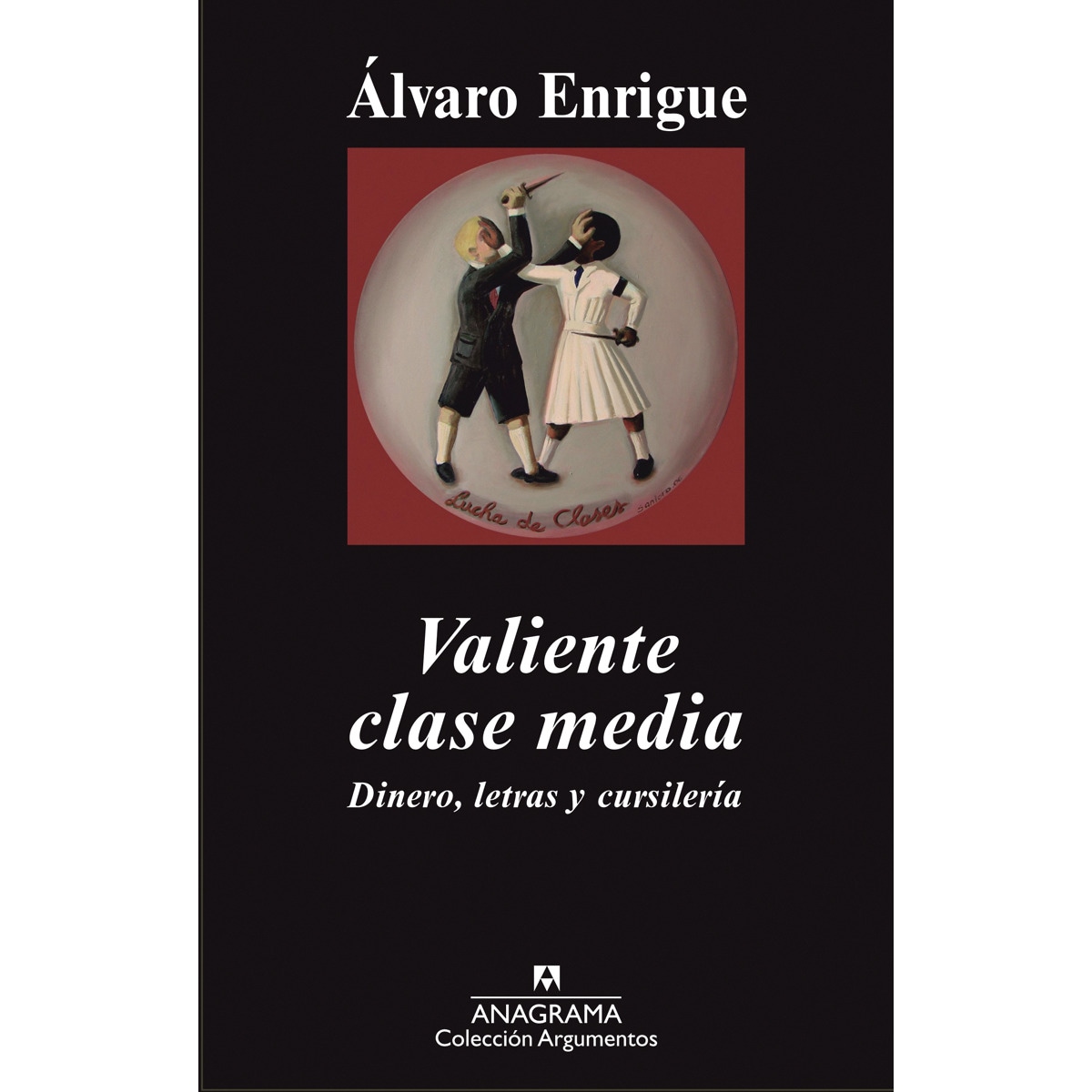 Imagem 0 de Valiente clase media: Dinero, letras y cursilería (Capa mole)