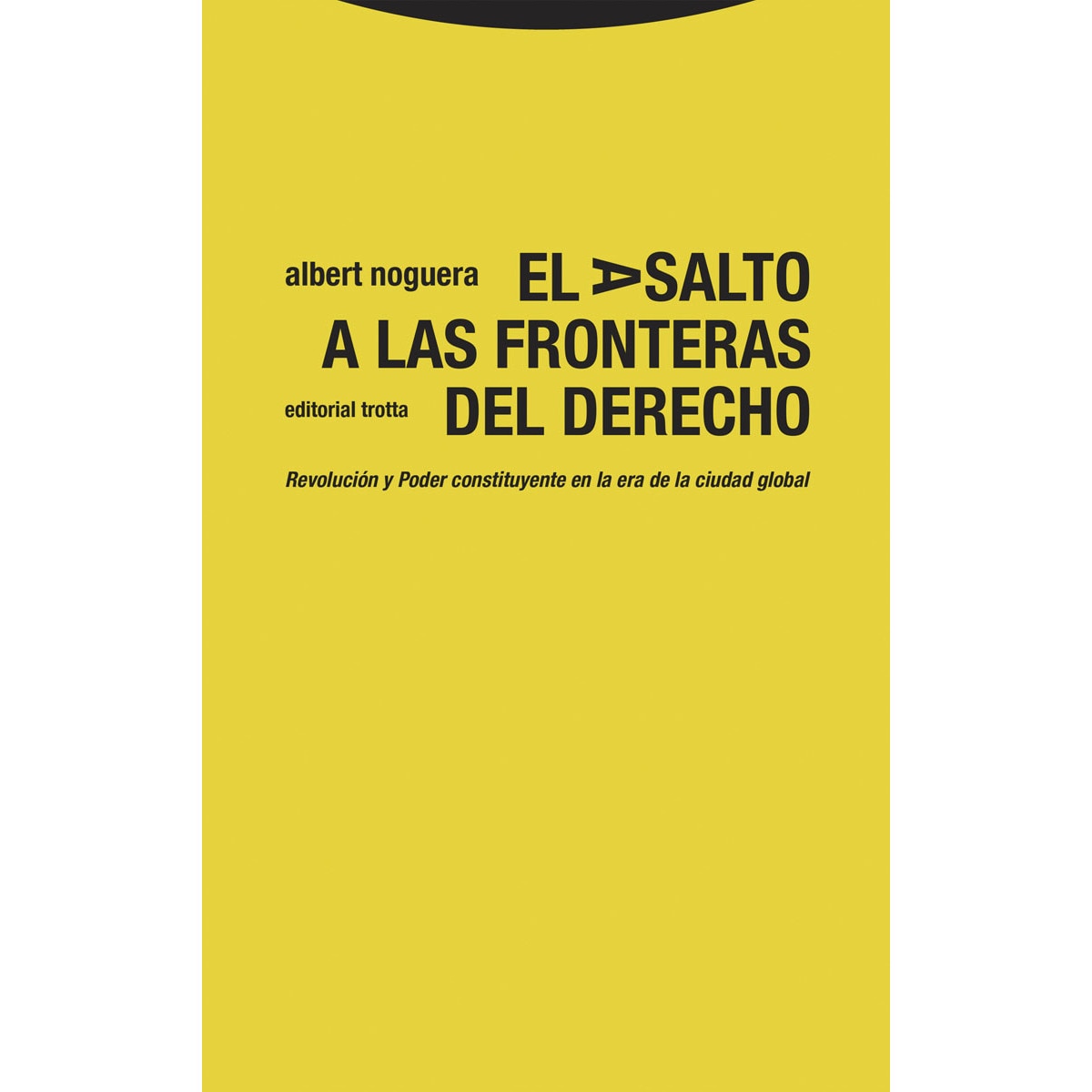 El asalto a las fronteras del Derecho: Revolución y Poder constituyente  en la era de la ciudad global (Capa mole com abas) 1