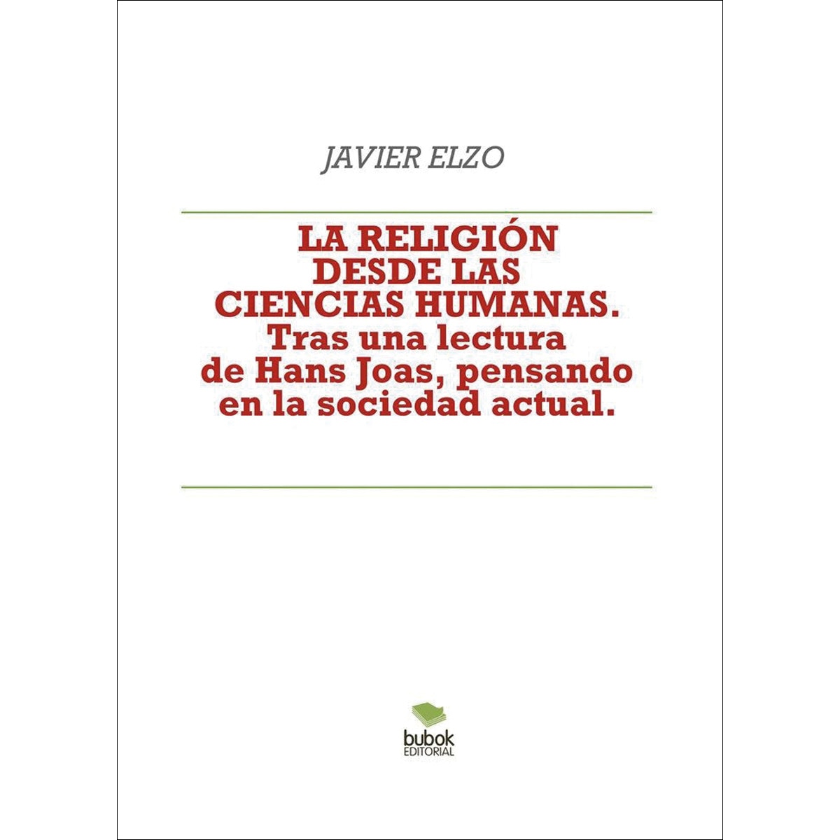 Imagem 0 de LA RELIGIÓN DESDE LAS CIENCIAS HUMANAS. Tras una lectura de Hans Joas, pensando en la sociedad actual.