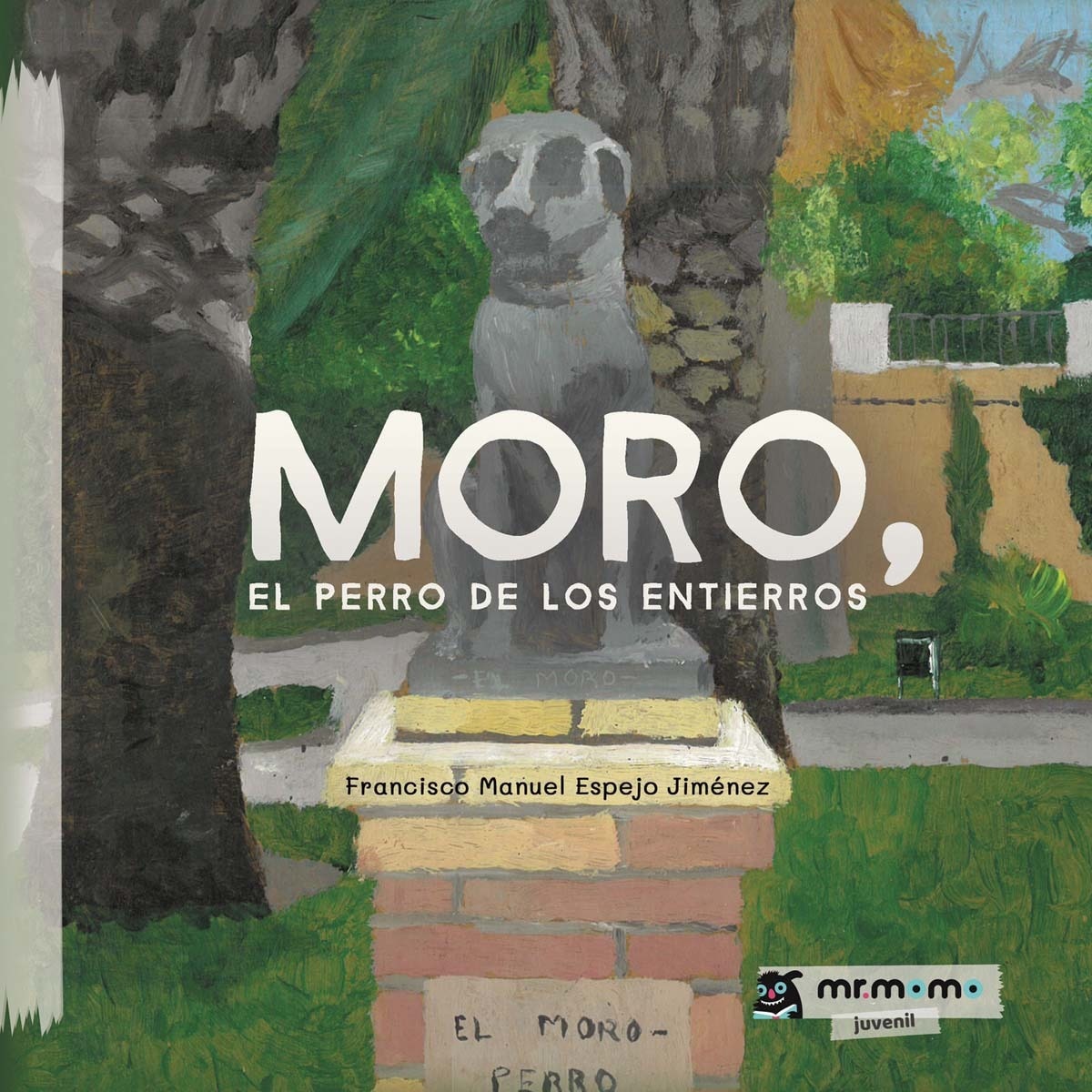 Moro, el perro de los entierros (Capa dura) 1