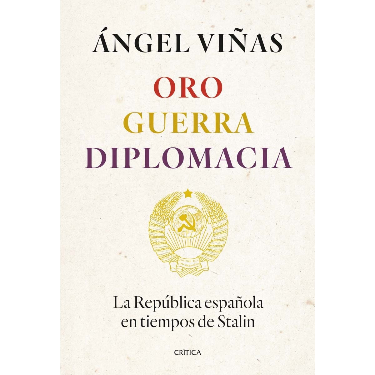 Oro, guerra, diplomacia: La República española en tiempos de Stalin 1