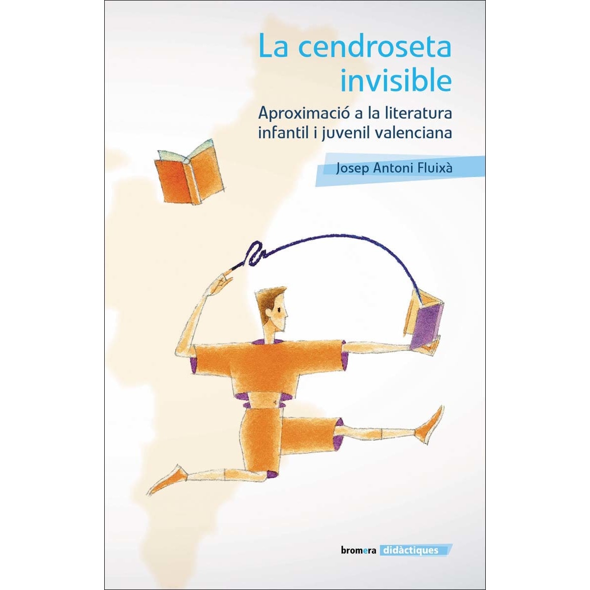 Imagen 0 de La cendroseta invisible. Aproximació a la literatura infantil i juvenil valencia (Tapa blanda)