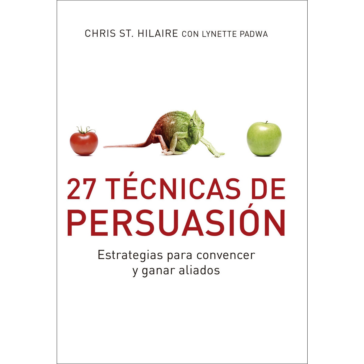 27 Técnicas de persuasión: Estrategias para convencer y ganar aliados (Capa mole) 1