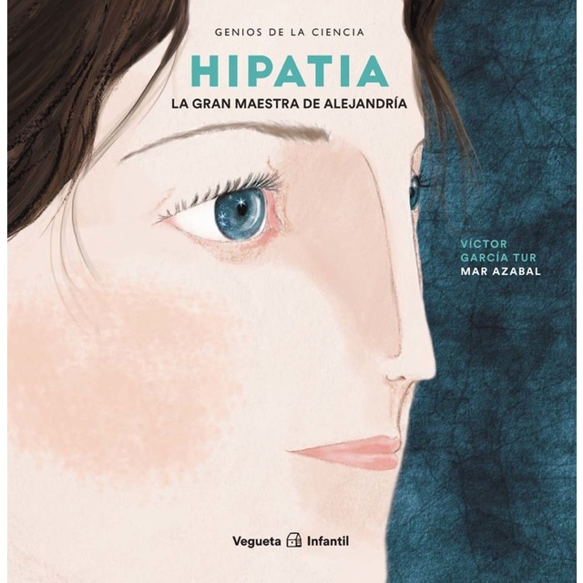 Imagen 0 de Hipatia. La gran maestra de Alejandría: La gran maestra de Alejandría  (Tapa dura)