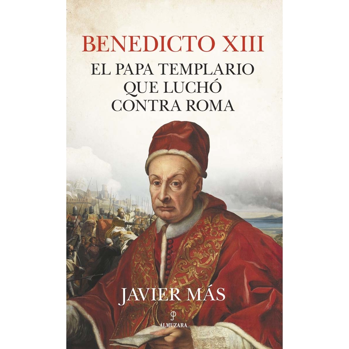 Imagem 0 de Benedicto XIII. El papa templario que luchó contra Roma (Capa mole)