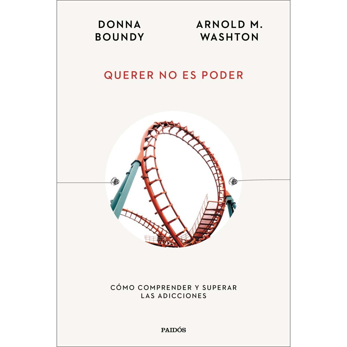 Querer no es poder: Cómo comprender y superar las adicciones (Capa mole com abas) 1