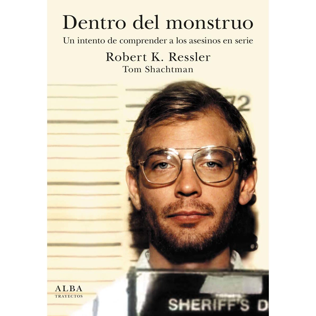 Dentro del monstruo: Un intento de comprender a los asesinos en serie (Capa mole com abas) 1