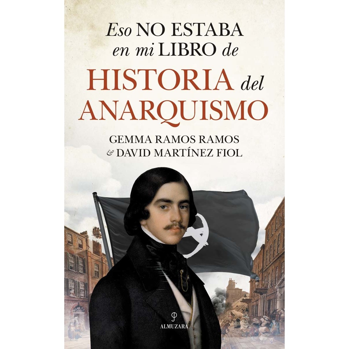 Imagen 0 de Eso no estaba en mi libro de historia del anarquismo  (Tapa blanda)