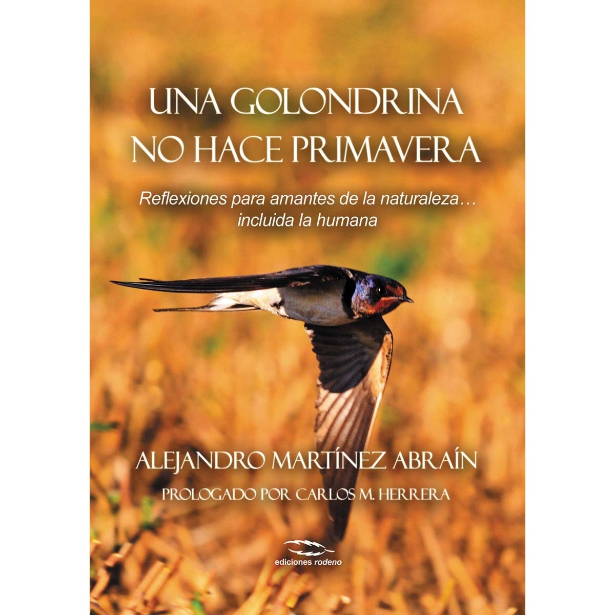 Imagem 0 de Una golondrina no hace primavera: Reflexiones para amantes de la naturaleza… incluida la humana