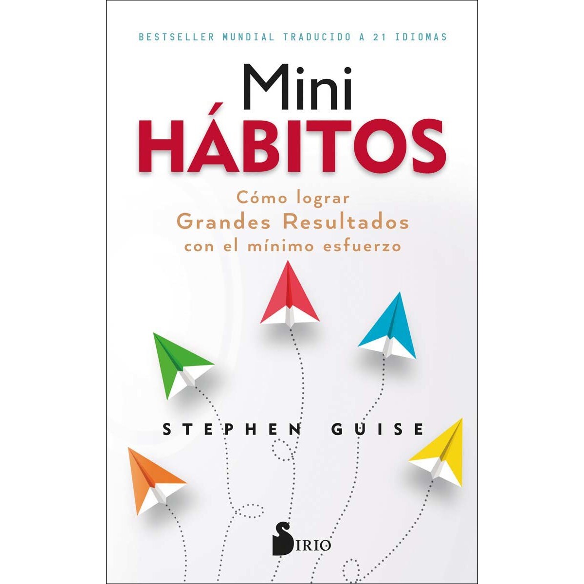 MINI HÁBITOS: Cómo lograr grandes resultados con el mínimo esfuerzo (Capa mole com abas) 1