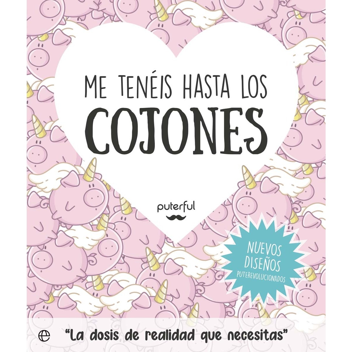 Me tenéis hasta los cojones: La dosis de realidad que necesitas  (Tapa blanda) 1