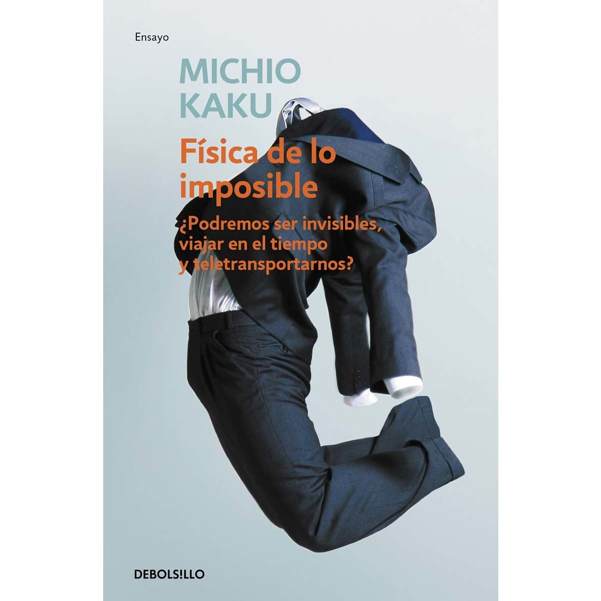 Física de lo imposible: ¿Podremos ser invisibles, viajar en el tiempo y teletransportarnos? (Tapa blanda) 1