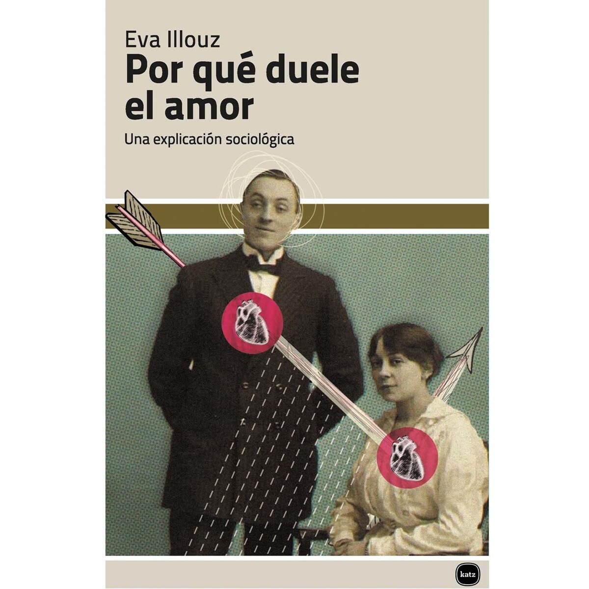 Por qué duele el amor: Una explicación sociológica (Capa mole com abas) 1