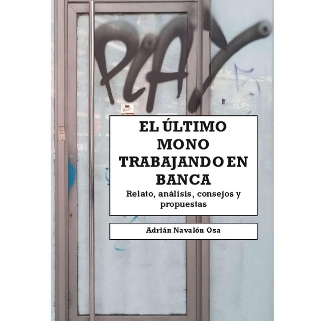 Imagem 0 de El último mono trabajando en banca: Relato personal, análisis, consejos y propuestas (Capa mole)