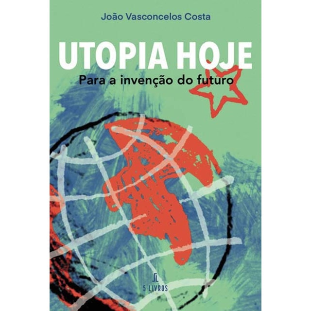Imagem 0 de Utopia hoje   para a invenção do futuro