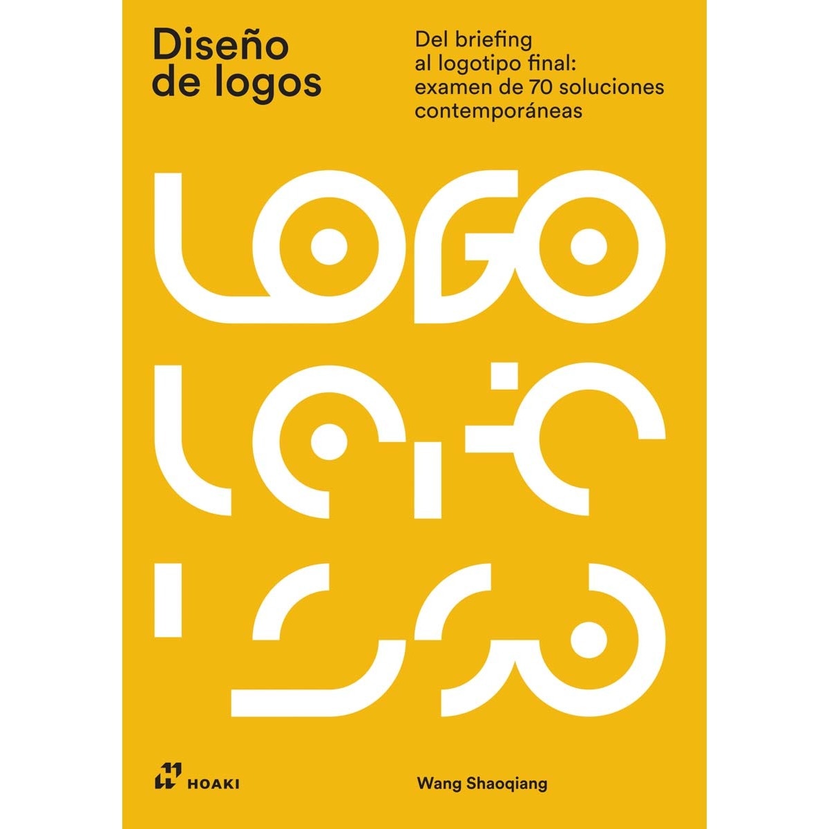 Imagem 0 de Diseño de logos: Del briefing al logotipo final: examen de 70 soluciones contemporáneas (Capa mole)