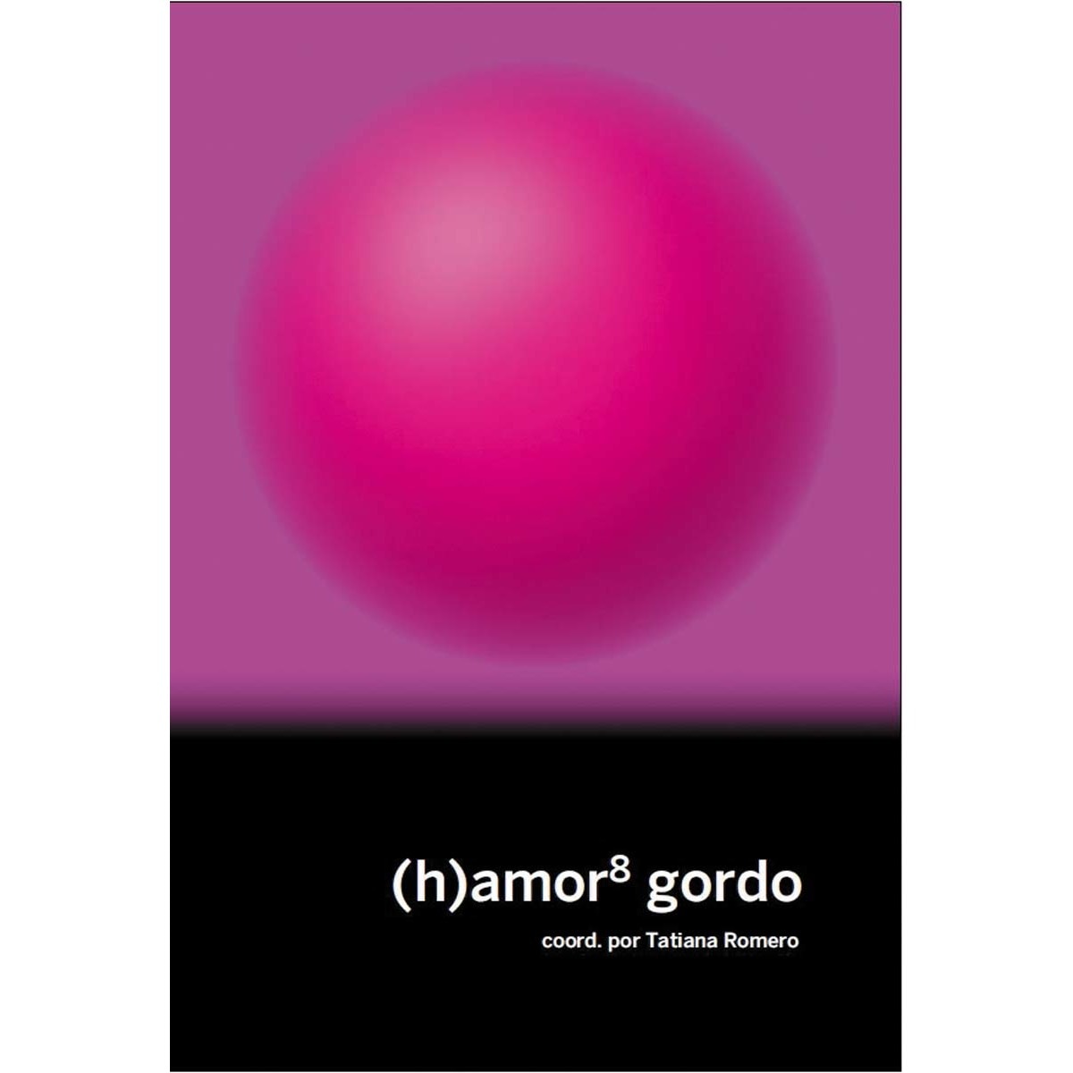 (h)amor 8: gordo 1