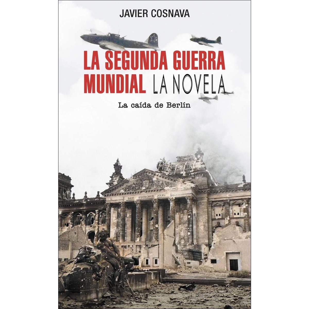 Imagem 0 de La Segunda Guerra Mundial: La caída de Berlín (Capa dura)