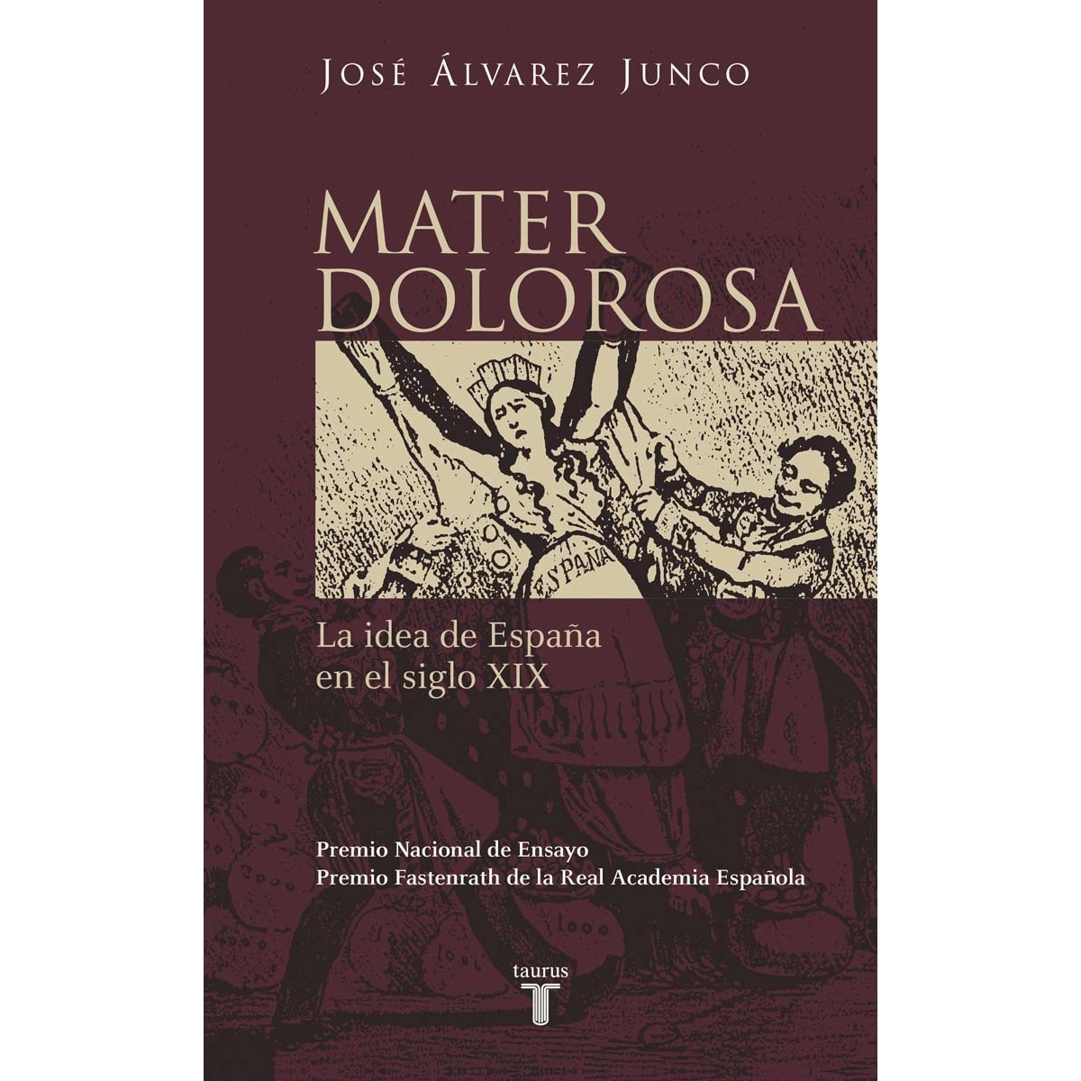 Imagen 0 de Mater dolorosa: La idea de España en el siglo XIX  (Tapa dura)