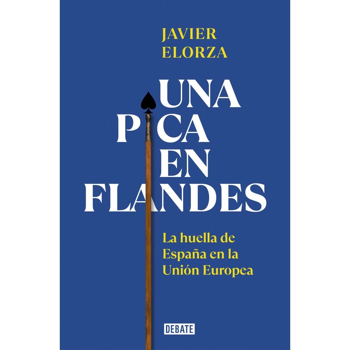 Imagen 0 de Una pica en Flandes: La huella de España en la Unión Europea  (Tapa blanda)