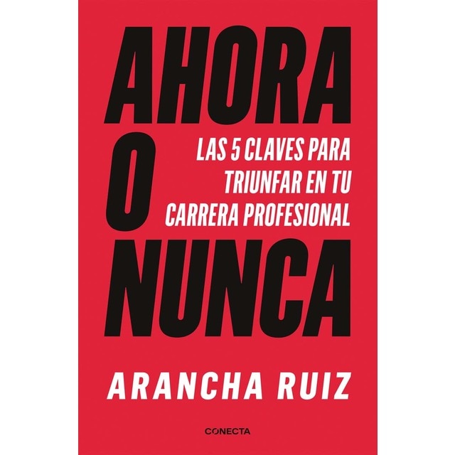 Imagen 0 de Ahora o nunca: 5 claves para dar grandes pasos en tu carrera profesional (Tapa blanda)