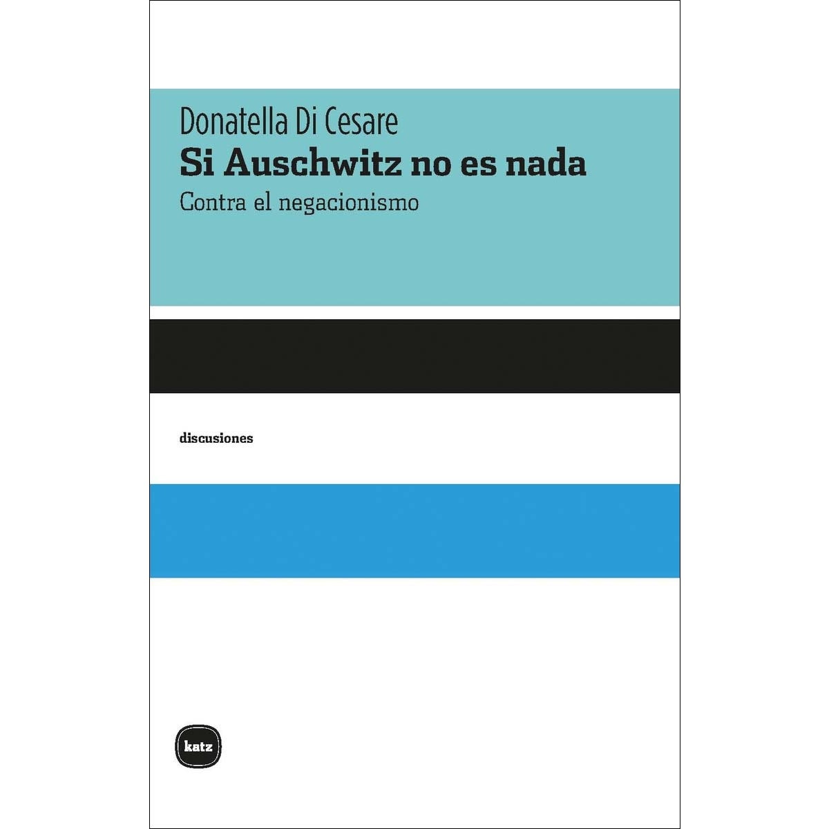 Imagem 0 de Si Auschwitz no es nada: Contra el negacionismo (Capa mole com abas)