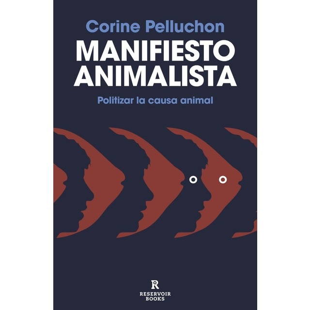 Imagen 0 de Manifiesto animalista: Politizar la causa animal  (Tapa blanda)