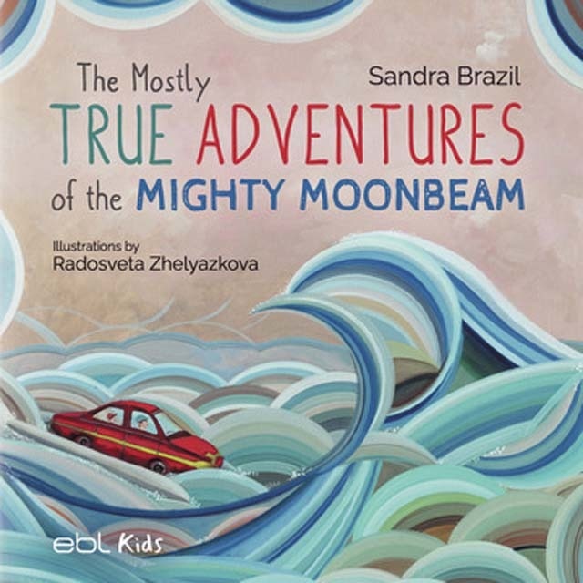 The mostly true adventures of the mighty moonbeam 1