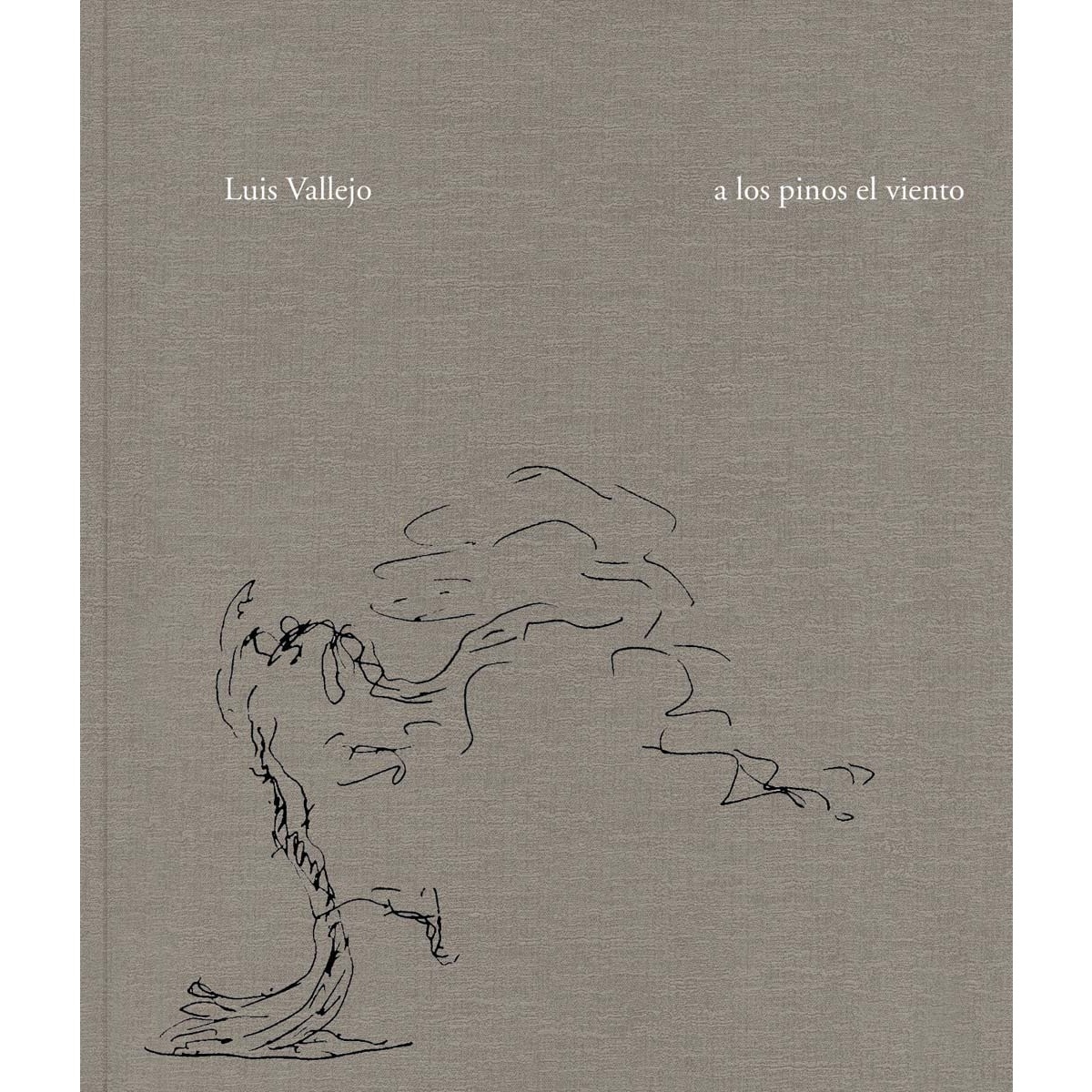 Luis Vallejo. A los pinos el viento (Capa dura) 1