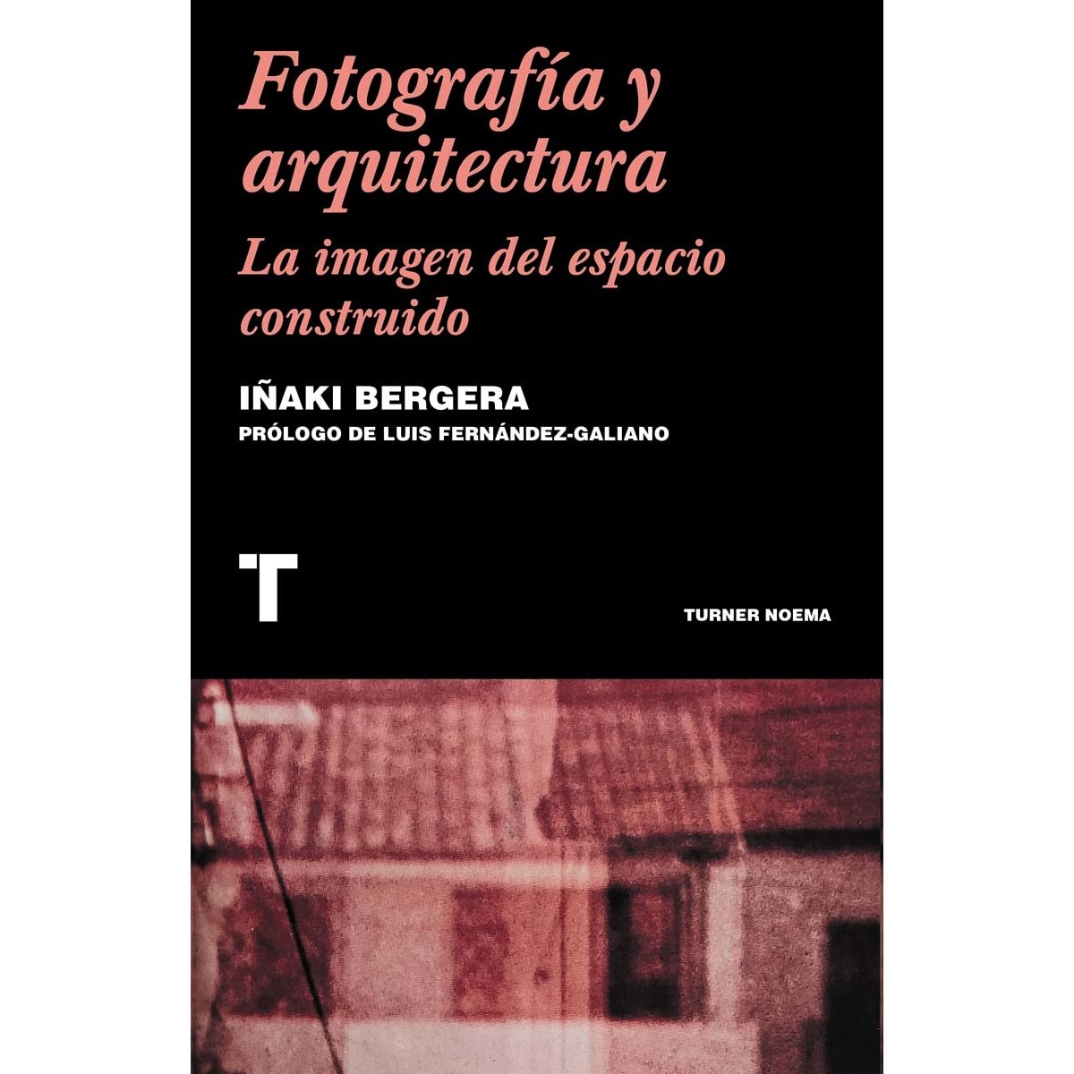 Imagem 0 de Fotografía y arquitectura: La imagen del espacio construido