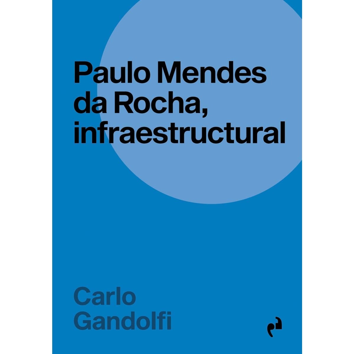 PAULO MENDES DA ROCHA, INFRAESTRUCTURAL 1