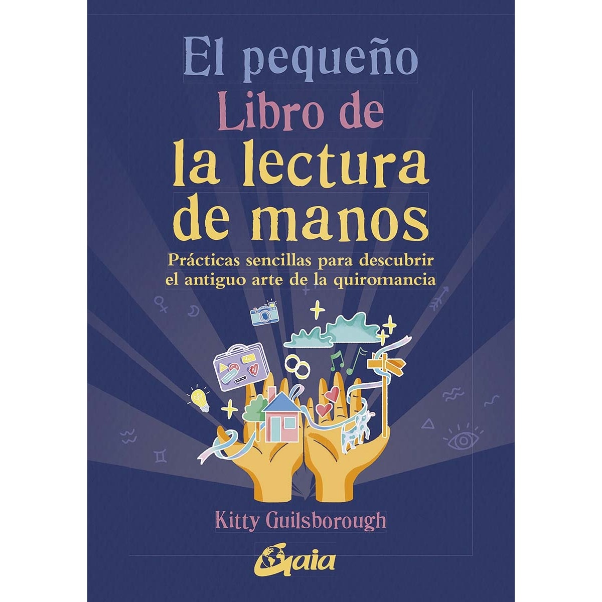 Imagem 0 de El pequeño libro de la lectura de manos: Prácticas sencillas para descubrir el antiguo arte de la quiromancia (Capa mole com abas)