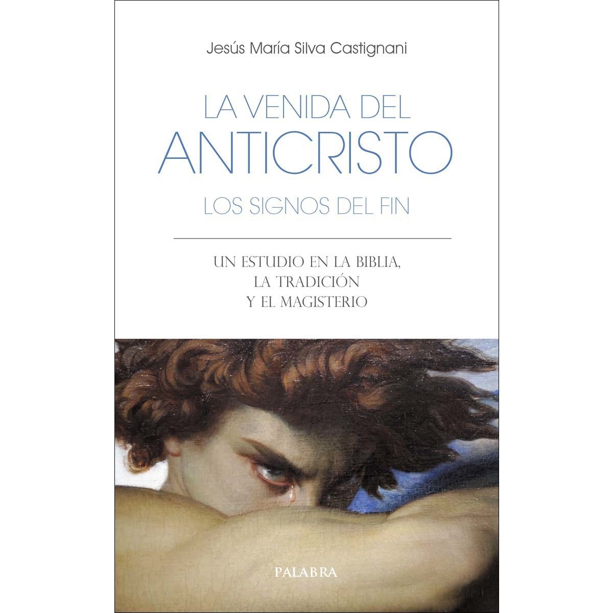La venida del anticristo. Los signos del fin: Un estudio en la Biblia, la Tradición y el Magisterio (Capa mole com abas) 1
