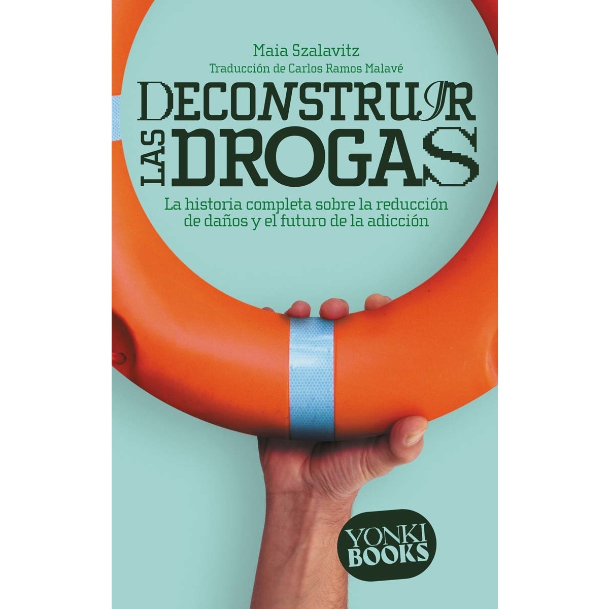 DECONSTRUIR LAS DROGAS (Capa mole) 1