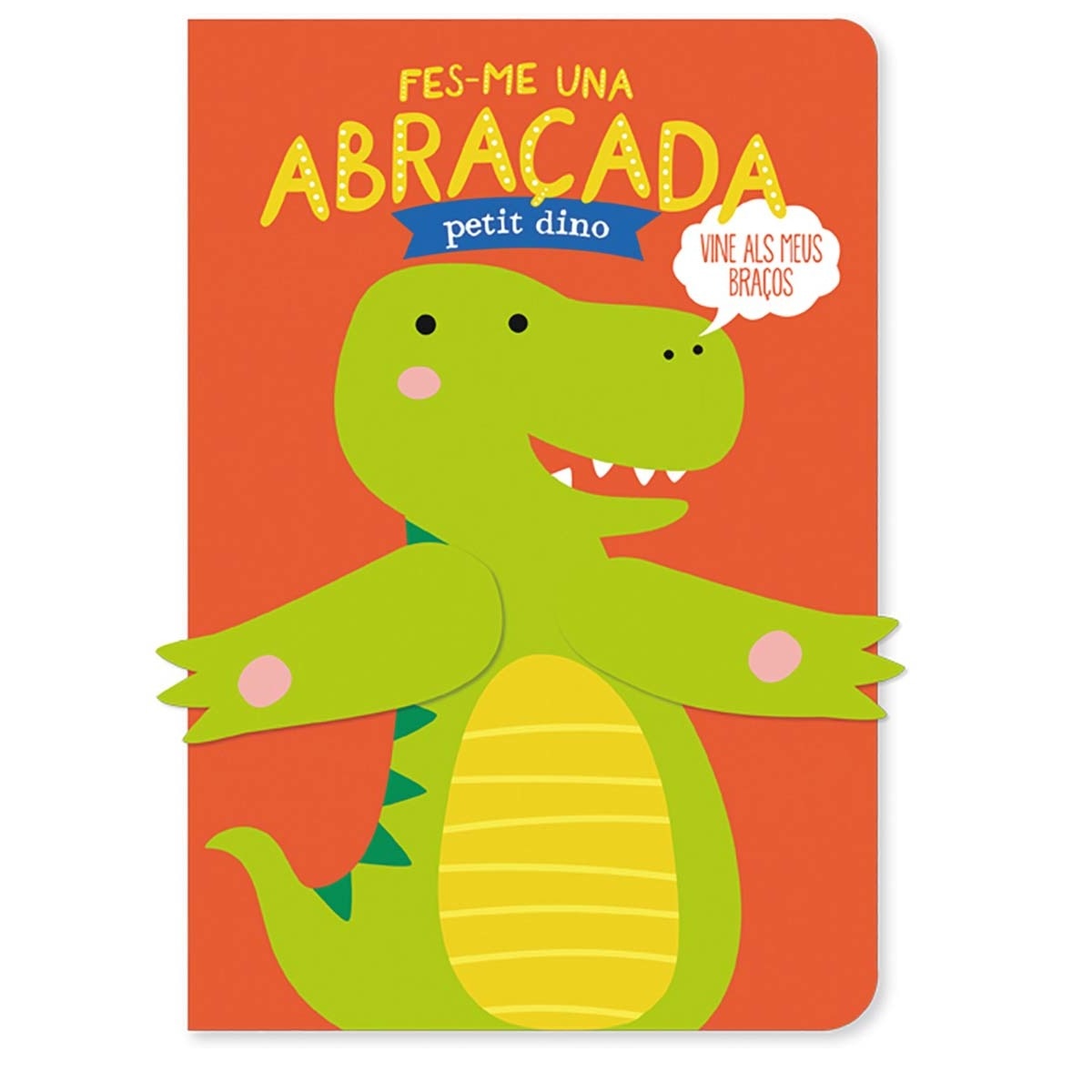 Imagem 0 de Fes-me una abraçada petit dino (Capa dura)