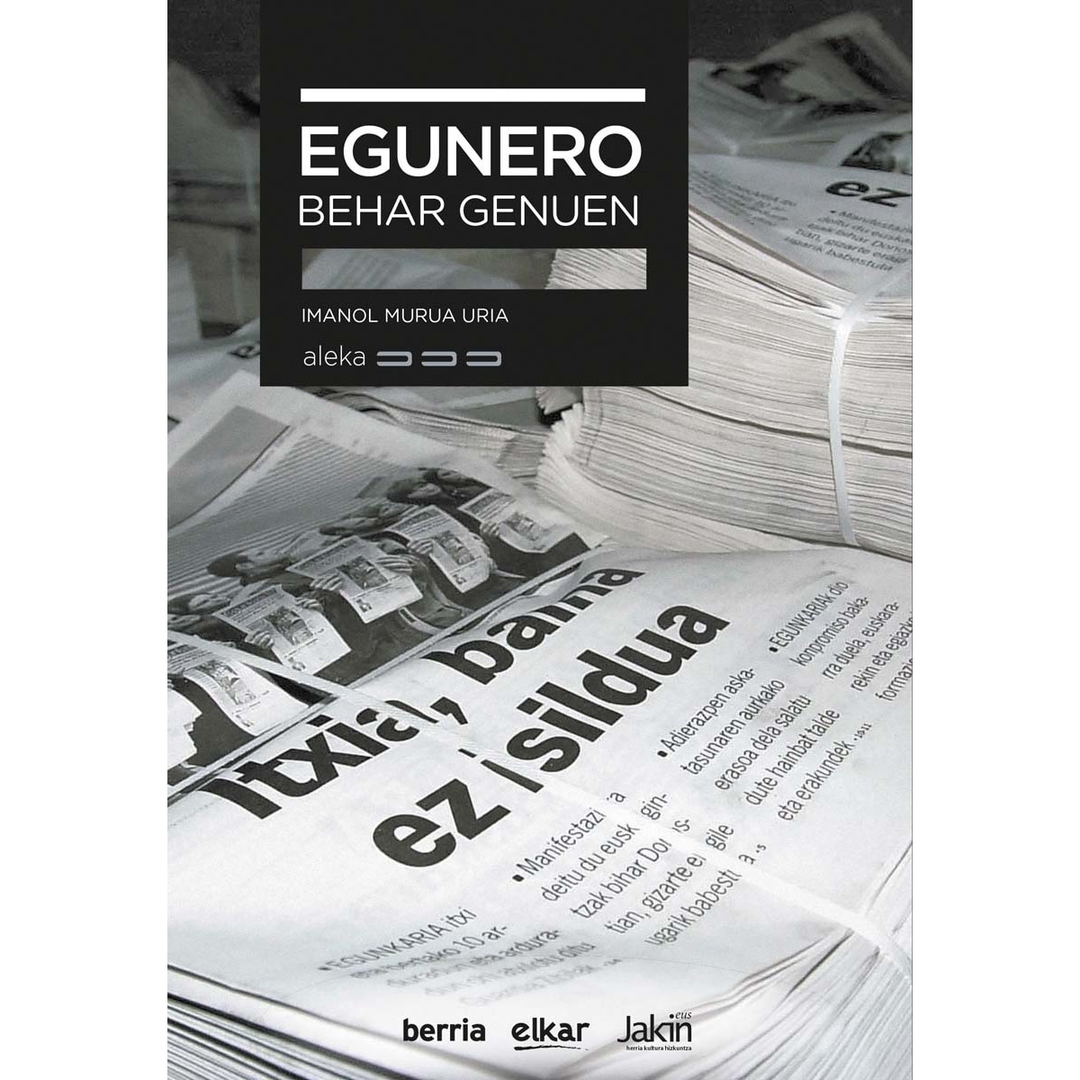 Egunero behar genuen 1