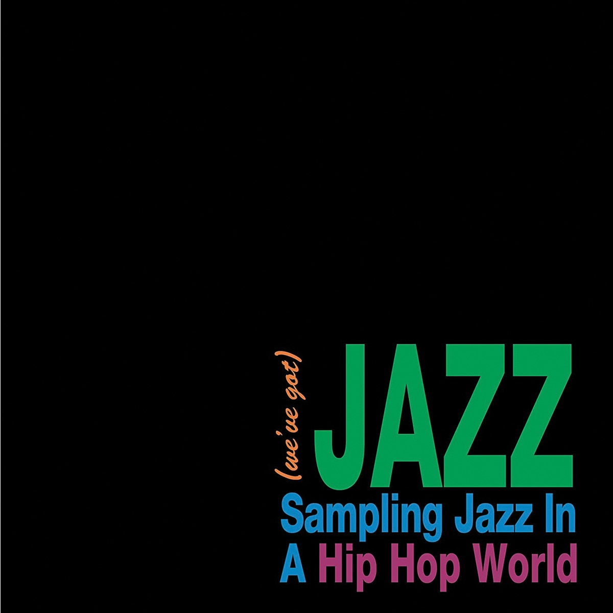 Imagem 0 de (We've Got) Jazz- sampling jazz in a Hip Hop (LP-Vinil)